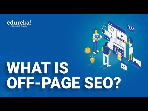 What is Off-Page SEO | Off-Page SEO Techniques | SEO Tutorial | Digital Marketing  | Edureka  Rewind