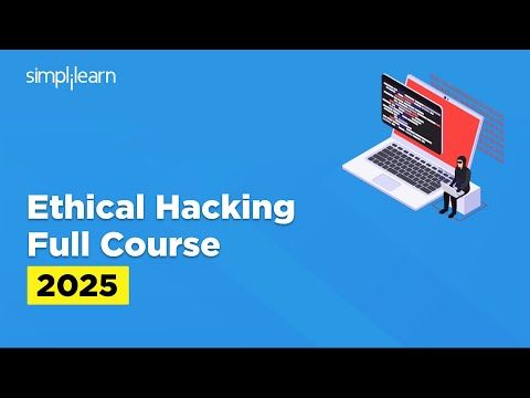 Ethical Hacking Full Course 2025 | Ethical Hacking Tutorial | Ethical Hacking Course | Simplilearn