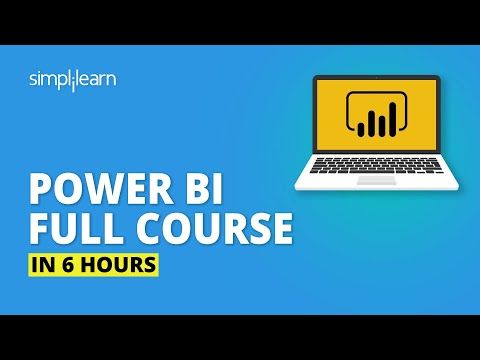 Power BI Full Course | Learn Power BI In 6 Hours | Power BI Tutorial For Beginners | Simplilearn