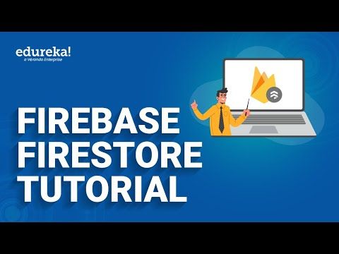 Firebase Firestore Tutorial | Basics of Firestore | Edureka