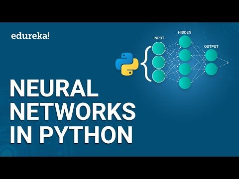 Neural Network Python | How to make a Neural Network in Python | Python Tutorial | Edureka