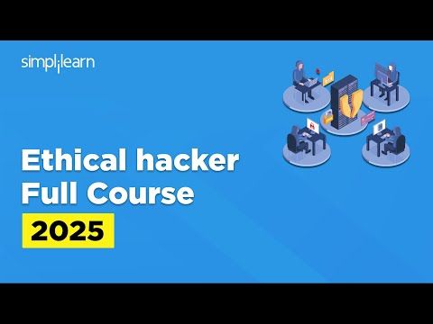 Ethical Hacking Full Course 2025 | Ethical Hacking Tutorial | Ethical Hacking Course | Simplilearn