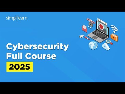 Cyber Security Full Course 2025 | Cybersecurity Tutorial For Beginners | Cybersecurity | Simplilearn