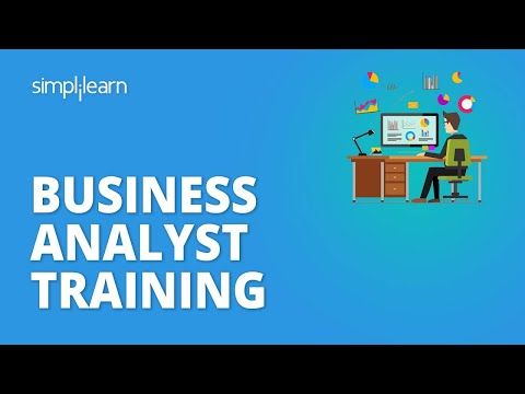 Business Analyst Training For Beginners 2021 | Business Analyst Course For Beginners | Simplilearn