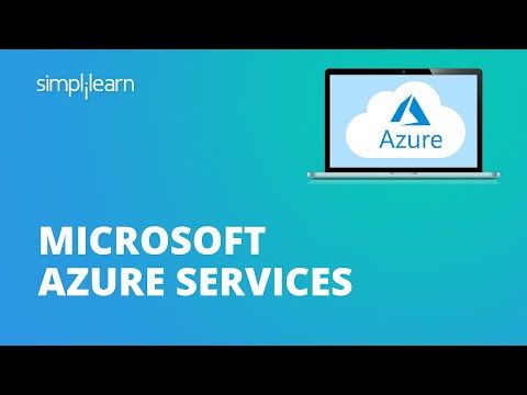 Microsoft Azure Services Overview | Microsoft Azure Services Tutorial | Azure Training | Simplilearn