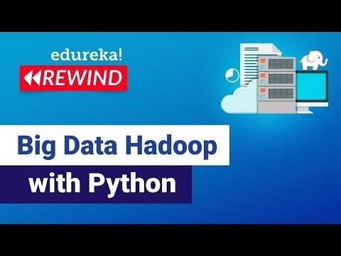 Learn Big Data Hadoop With Python | Python Hadoop Tutorial for Beginners | Python | Edureka Rewind