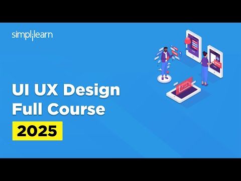 Ui UX Full Course 2025 | UI UX Tutorial For Beginners | UI UX Training | UI UX Course | Simpliearn