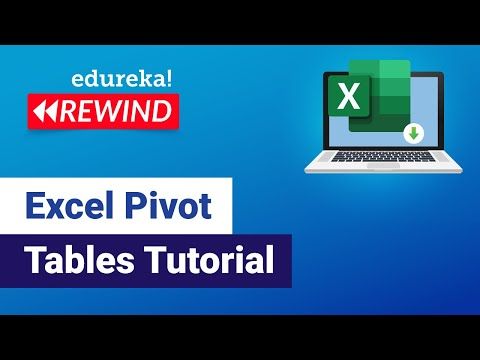 Excel Pivot Tables Tutorial | MS Excel Pivot Tables and Pivot Charts | Excel | Edureka Rewind