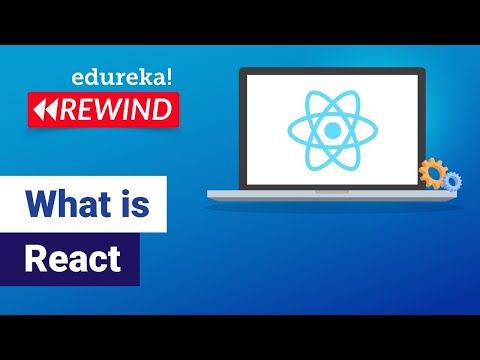 What Is React | ReactJS Tutorial for Beginners | ReactJS Training | Edureka Rewind