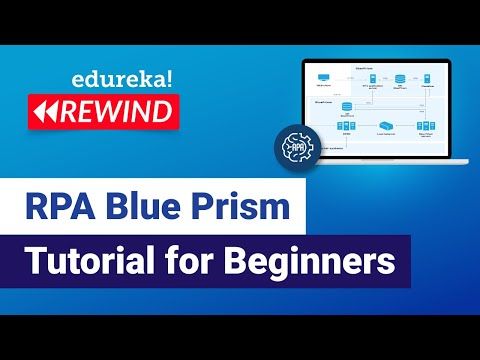 RPA Blue Prism Tutorial For Beginners | Introduction To Blue Prism | RPA Training | Edureka Rewind