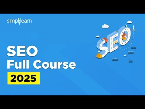 SEO Full Course 2025 | SEO Tutorial for Beginners | SEO Training | SEO Explained | Simplilearn