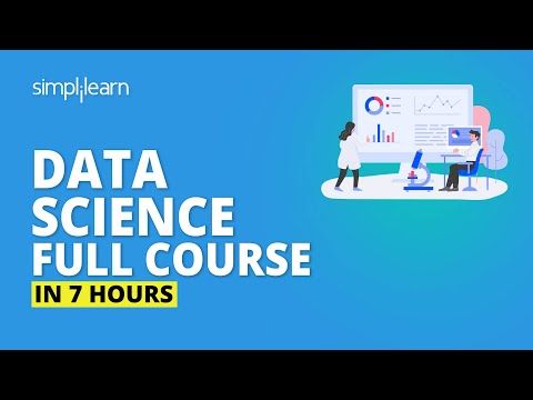 Data Science Full Course | Learn Data Science In 7 Hours | Data Science For Beginners | Simplilearn