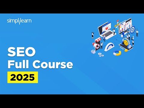 SEO Full Course 2025 | SEO Tutorial for Beginners | SEO Training | SEO Explained | Simplilearn