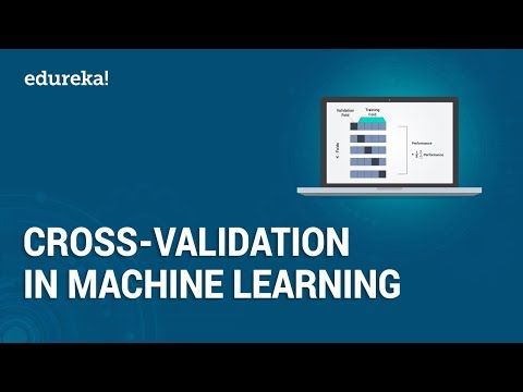 Cross-Validation In Machine Learning | ML Fundamentals | Machine Learning Tutorial | Edureka