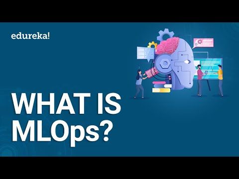 What Is MLOps | Introduction to MLOps | MLOps Tutorial | DevOps Tutorial For Beginners | Edureka