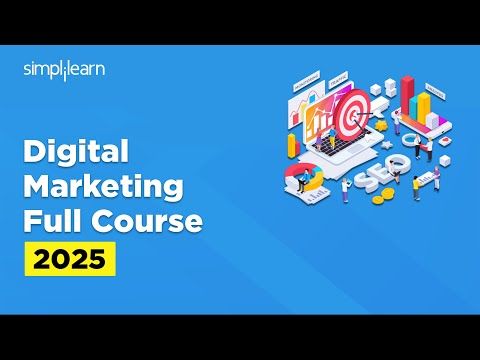 Digital Marketing Full Course 2025 | Digital Marketing Tutorial For Beginners | Simplilearn