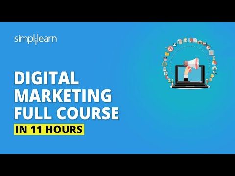 Digital Marketing Course In 11 Hours | Digital Marketing Tutorial For Beginners | Simplilearn
