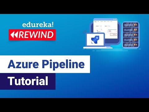 Azure DevOps Pipeline Tutorial  | Azure DevOps Tutorial | Azure DevOps | Edureka Rewind