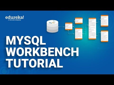 MySQL Workbench Tutorial | Introduction To MySQL Workbench | MySQL DBA Training | Edureka Rewind
