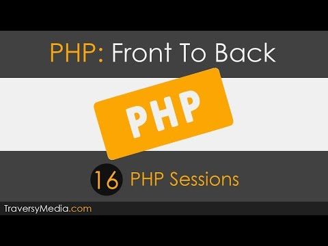 PHP Front To Back [Part 16] - Sessions Tutorial