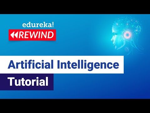 Artificial Intelligence Tutorial For Beginners | Artificial Intelligence | Edureka Rewind