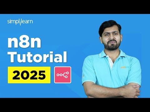 n8n Tutorial For Beginners 2025 | n8n Explained | n8n AI Agent | n8n Automation| Simplilearn