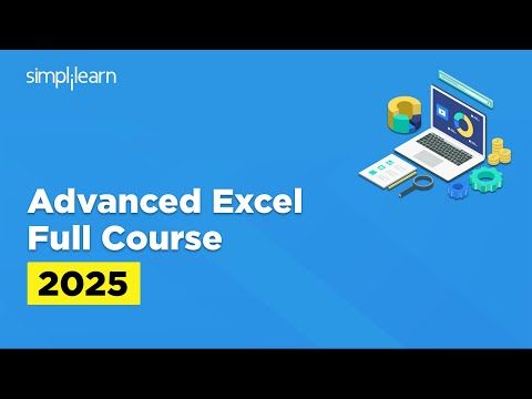Advanced Excel Full Course 2025 | Advanced Excel Tutorial | Advanced Excel Course | Simplilearn