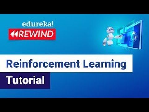 Reinforcement Learning Tutorial | Reinforcement Learning Example Using Python | Edureka Rewind