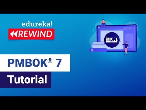 PMBOK® 7 Tutorial | Project Management Fundamentals | PMBOK® 7 Edition | Edureka  Rewind