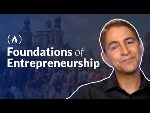 The Foundations of Entrepreneurship - Full Course