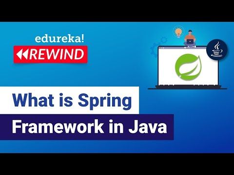 What Is Spring Framework In Java | Spring Framework Tutorial For Beginners  | Edureka Rewind -  1
