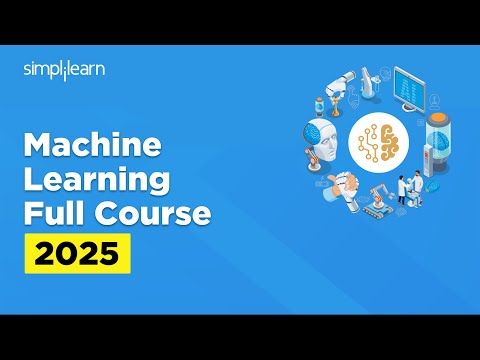 Machine Learning Full Course 2025 | Machine Learning Tutorial For Beginners | Simplilearn