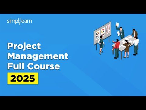 Project Management Full Course 2025 | Project Management Tutorial | PMP Course | Simplilearn