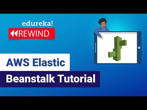 AWS Elastic Beanstalk Tutorial  | AWS Certification | AWS Tutorial | Edureka Rewind