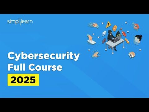 Cyber Security Full Course 2025 | Cybersecurity Tutorial For Beginners | Cybersecurity | Simplilearn