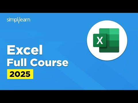 Excel Full Course 2025 | Excel Tutorial For Beginners | Microsoft Excel Course | Simplilearn